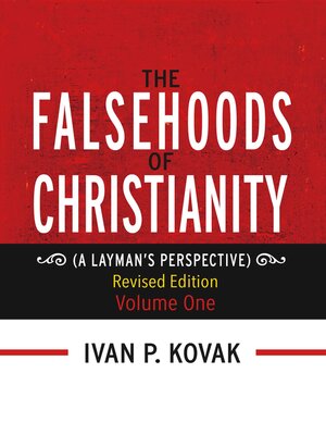 cover image of "The Falsehoods of Christianity: Revised Edition Vol-One